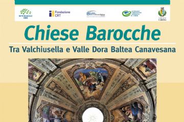 Mostra "Chiese barocche". Mostra sull'architettura e sull'arte barocca tra Valchiusella e Valle Dora Baltea Canavesana.